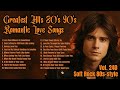 Greatest Hits Romantic Love Songs Love Songs 80 S 90 S Soft Rock Ballads Playlist Vol 240 