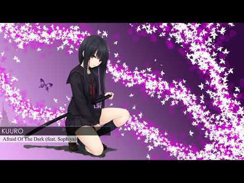 KUURO • Afraid Of The Dark (feat. Sophiya)