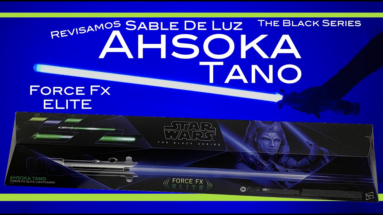 Star Wars The Black Series Ahsoka Tano Force FX Elite Sable láser con LED  avanzados y efectos de sonido, artículo coleccionable para adultos