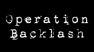 Operation Backlash Cinematic Trailer