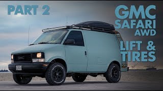 Build-A-Better VAN GMC Safari AWD Lift & Tires PART 2