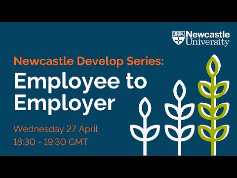 Newcastle Develop: Employee to Employer (27 April 2022)