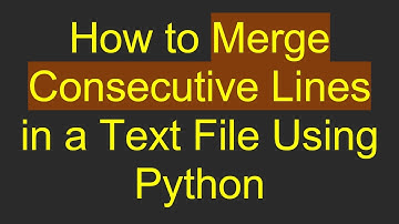 How to Merge Consecutive Lines in a Text File Using Python