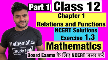 Chapter -1 Relations and Functions || Exercise 1.3(Part 1) || NCERT Solutions II Class 12 Maths