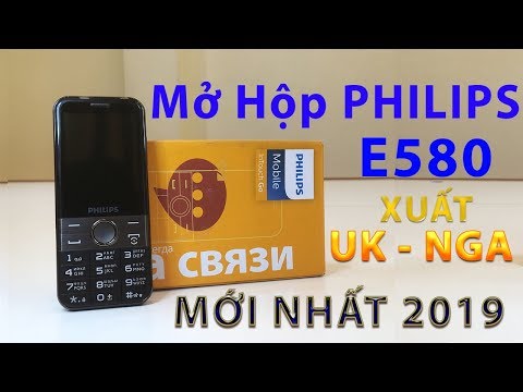 Philips E580, xách tay Nga, Điện thoại pin khủng mới nhất