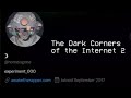 The dark corners of the internet 2