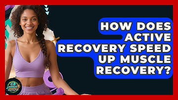 How Does Active Recovery Speed Up Muscle Recovery? - High Energy Training Hub