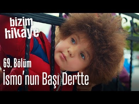 İsmo'nun başı dertte - Bizim Hikaye 69. Bölüm