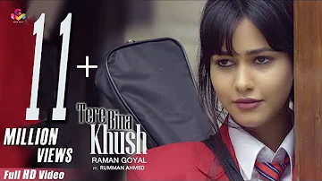 Raman Goyal - Tere Bina Khush | Rumman Ahmed |  New Punjabi Songs 2019 | Goyal Music