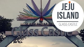 Jeju Island: Awesome Jeju Glass Museum in Jeju