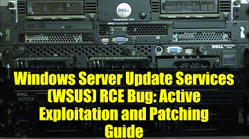 Windows Server Update Services (WSUS) RCE Bug: Active Exploitation and Patching Guide