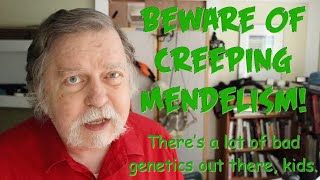Creeping Mendelism