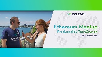 Colendi @ Ethereum Meetup / Produced by TechCrunch in Zug