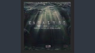 Drowning in the Dark - Katalyse