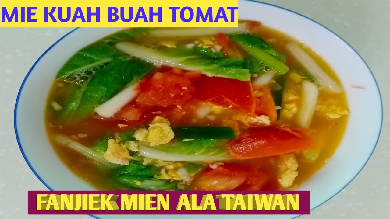 RESEP CARA BUAT MIE KUAH BUAH TOMAT (,,FANJIEK MIEN ,,ALA RESEP CARA BUAT MIE KUAH BUAH TOMAT (,,FANJIEK MIEN ,,ALA