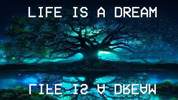 Life is a Dream