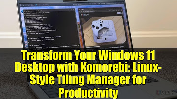 Transform Your Windows 11 Desktop with Komorebi: Linux-Style Tiling Manager for Productivity