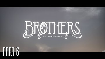 Brothers: A Tale of Two Sons: Part 6 (Complete)
