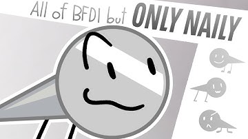 The Entirety of BFDI but only when Naily is on Screen