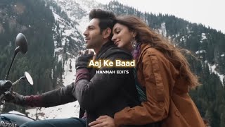 Video thumbnail of "Aaj Ke Baad | [ 𝙎𝙡𝙤𝙬𝙚𝙙+𝙍𝙚𝙫𝙚𝙧𝙗 ] | 𝙃𝘼𝙉𝙉𝘼𝙃 𝙀𝘿𝙄𝙏𝙎"