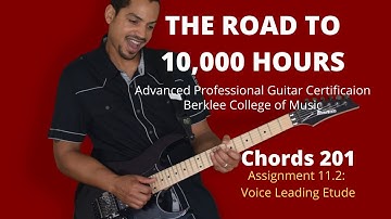 Berklee Chords 201 Assignment 11.2: Voice Leading Etude