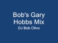 Bobs gary hobbs mix.