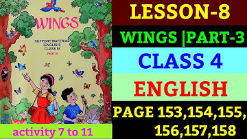 wings|class 4|part 3|lesson 8|activity 7 to 11|page 153,154,155,156,157,158|english|@psstudyhouse