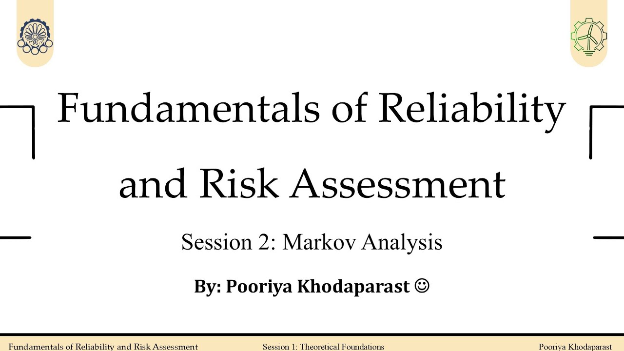 Fundamentals of Reliability and Risk Assessment Session 2: Markov Analysis