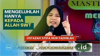 Ustazah Syifa Nurfadhilah -  Mengeluhlah Hanya Kepada Allah SWT