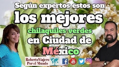 Según expertos estos son los mejores chilaquiles verdes de Ciudad de México.