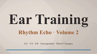 Ear Training: Rhythm Echo Vol. 2 | Rhythm Notation Practice