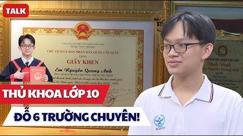 Gặp thủ khoa lớp 10 Hà Nội đỗ 6 trường chuyên