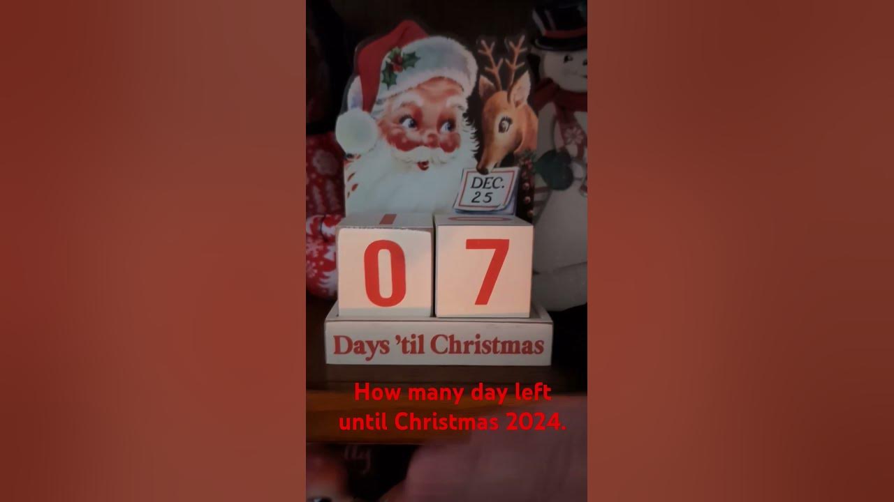 How many days left until Christmas 2024. YouTube