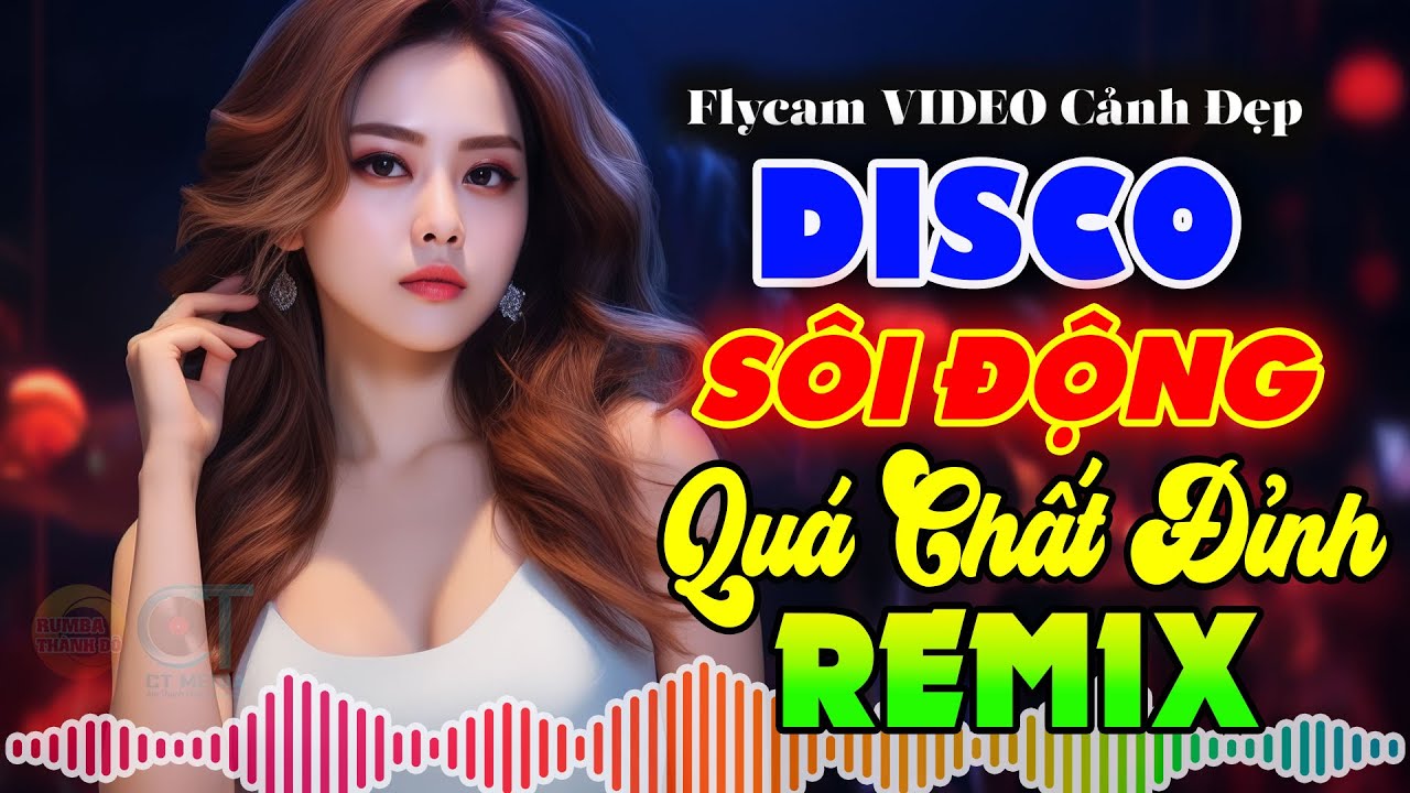 MỞ LÊN LÀ THÍCH - TOP NHẠC TỦ REMIX SÔI ĐỘNG HAY - NONSTOP NHẠC TRẺ DISCO ĐƯỢC YÊU THÍCH BASS CHẤT