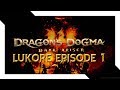 Lets play dragons dogma  episode 1