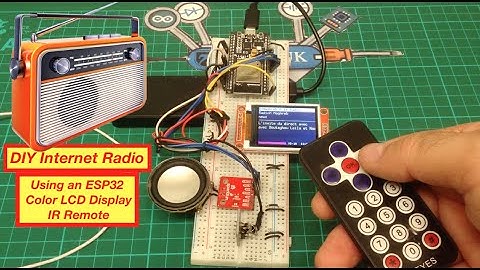 DIY Internet Radio using an ESP32 / Color LCD Display / IR Remote [Update] Part 2