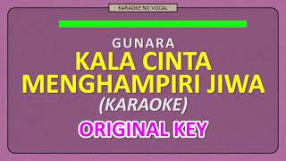 GUNAWAN \u0026 RARA (GUNARA) - KALA CINTA MENGHAMPIRI JIWA [ KARAOKE NO VOCAL ] ORIGINAL KEY