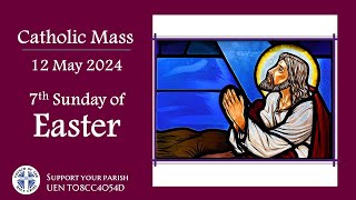 Catholic Mass - Seventh Sunday of Easter 12 May 2024 - LIVESTREAM