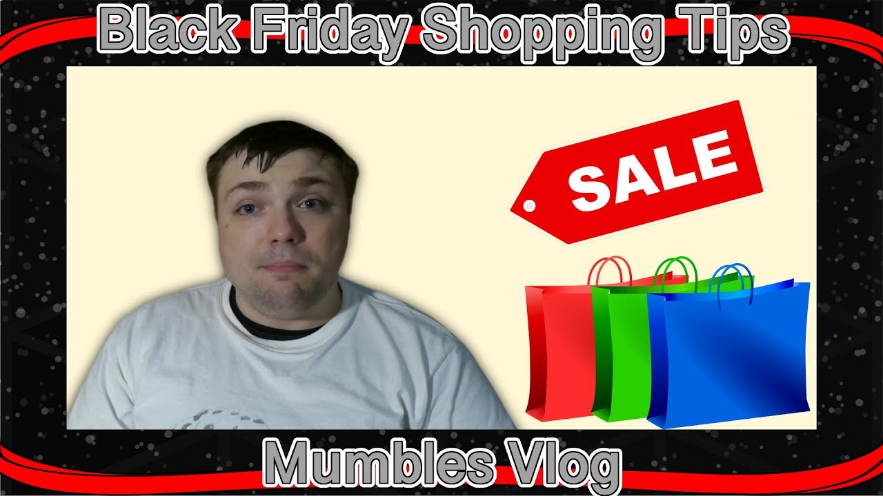 Black Friday Shopping Tips - How to Save Money - Mumbles Vlog ...