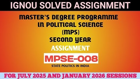 MPSE 008 | MASTER IN POLITICAL SCIENCE | 2ND YEAR | IGNOU SOLVED ASSIGNMENT | JULY 2025 JANUARY 2026