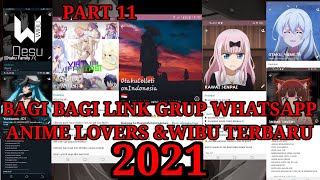 BAGI BAGI LINK GRUP WHATSAPP ANIME LOVERS TERBARU || 2021 || PART 11