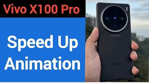 How to speed up animation, Vivo X100 Pro me animation speed kaise increase Karen