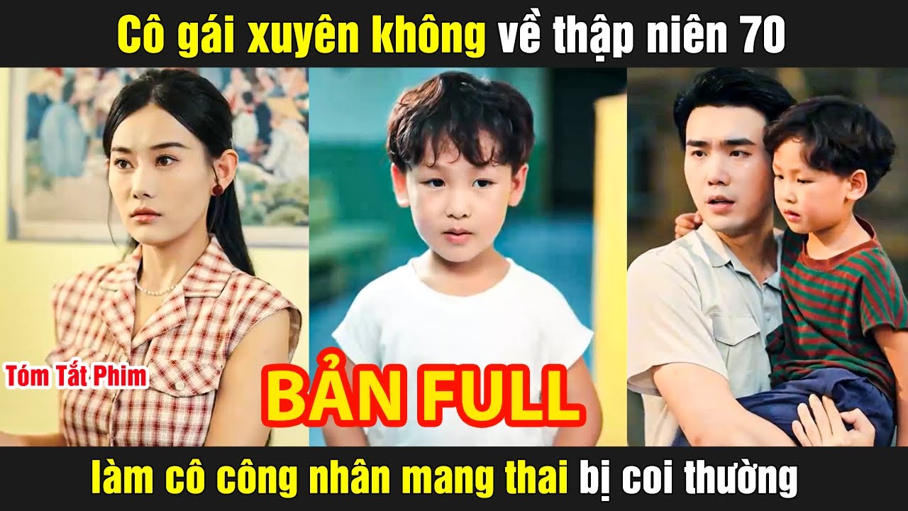 Cô gái xuyên không về thập niên 70 làm cô công nhân mang thai bị coi thường