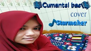 Download lagu 🎼Cumantel bae🎼by Evi tamala⏩cover by starmaker