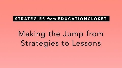 Making the Jump Moving from Arts Integration Strategies to Lessons