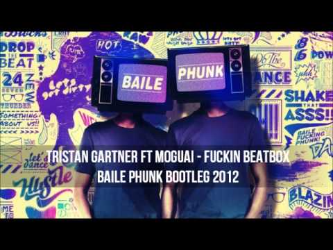 Tristan Gartner ft Moguai - Fuckin Beatbox (Baile Phunk Bootleg) download free music