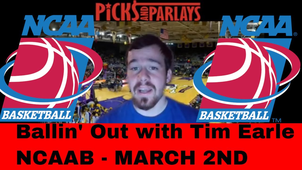 NCAAB Thursday Free Picks & Predictions 3/2/23 Ballin' Out with Tim