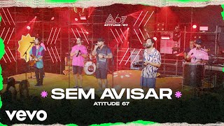 Atitude 67 - Sem Avisar (Ao Vivo No Rio De Janeiro / 2022)