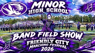 MINOR HIGH SCHOOL BAND FIELD SHOW @ 2ND ANNUAL FRIENDLY CITY MARCHING FESTIVAL 2026 