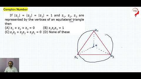 If  z 1 = z 2 = z 3 =1 and z 1, z 2, z 3 are represented by the vertices of an equilateral triangle